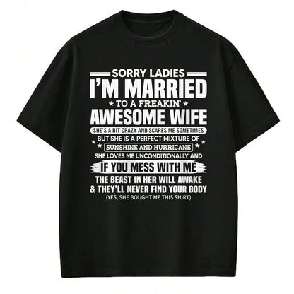 Best Husband Shirt, Wife and Husband Unisex T-Shirt/Hoodie/Sweatshirt HLT00 - Sorry Ladies I_m Married To A Freakin_ Awesome Wife Gift T-Shirt