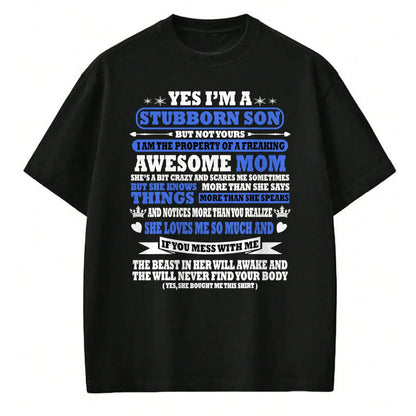 Gift for Mom Shirt, Funny Mom Unisex T-Shirt/Hoodie/Sweatshirt HLT00 - I'm Stubborn Son I'm the Property of a Freaking Awesome Mom T-Shirt