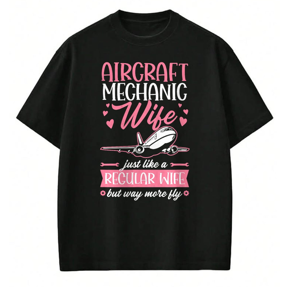Best Mechanic Life Shirt, Funny Mechanic UnisexT-Shirt/Hoodie/Sweatshirt HLT00 - Aircraft Mechanic Limited Edition - Aircraft Mechanic Wife Like A Regular Wife But Way More Fly T-Shirt