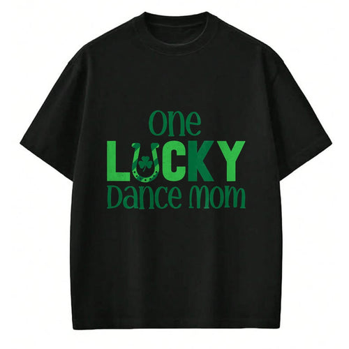 Gift for Mom Shirt, Funny Mom Unisex T-Shirt/Hoodie/Sweatshirt HLT00 - Womens St Patricks Day Costumes for Dance Mom One Lucky Dance Mom T-Shirt