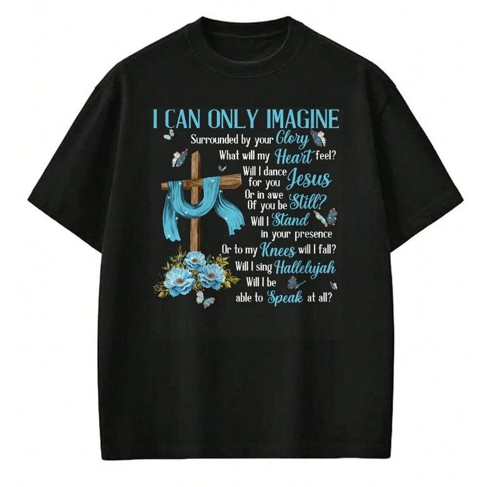 Christian Tee, Christian Faith Unisex T-Shirt/Hoodie/Sweatshirt HLT00 - I Only Can Imagine Faith Christian Faith Jesus God Lover T-Shirt