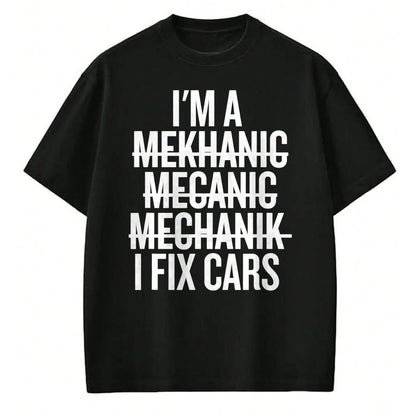 Best Mechanic Life Shirt, Funny Mechanic UnisexT-Shirt/Hoodie/Sweatshirt HLT00 - I'm a Mekhanic Mecanic Mechanik I Fix Cars Funny Mechanic T-Shirt