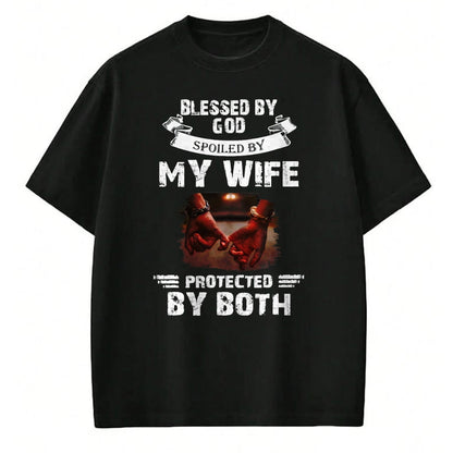 Best Wife Shirt, Wife and Husband Unisex T-Shirt/Hoodie/Sweatshirt HLT00 - Gift for wife T shirt, spoiled wife   Blessed By God Spoiled By My Wife Husband From Wife Marriage T