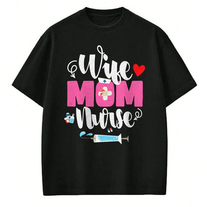 Funny Nurse Shirt, Nurse Unisex T-Shirt/Hoodie/Sweatshirt HLT00 - Wife Mom Nurse Funny Mother's Day Mom Nurse Wife T-Shirt