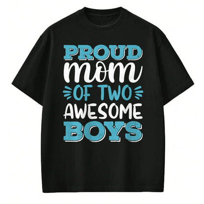 Gift for Mom Shirt, Funny Mom Unisex T-Shirt/Hoodie/Sweatshirt HLT00 - Boy Mom Shirt For Women, Proud Mom Of 2 Awesome Boys T-Shirt