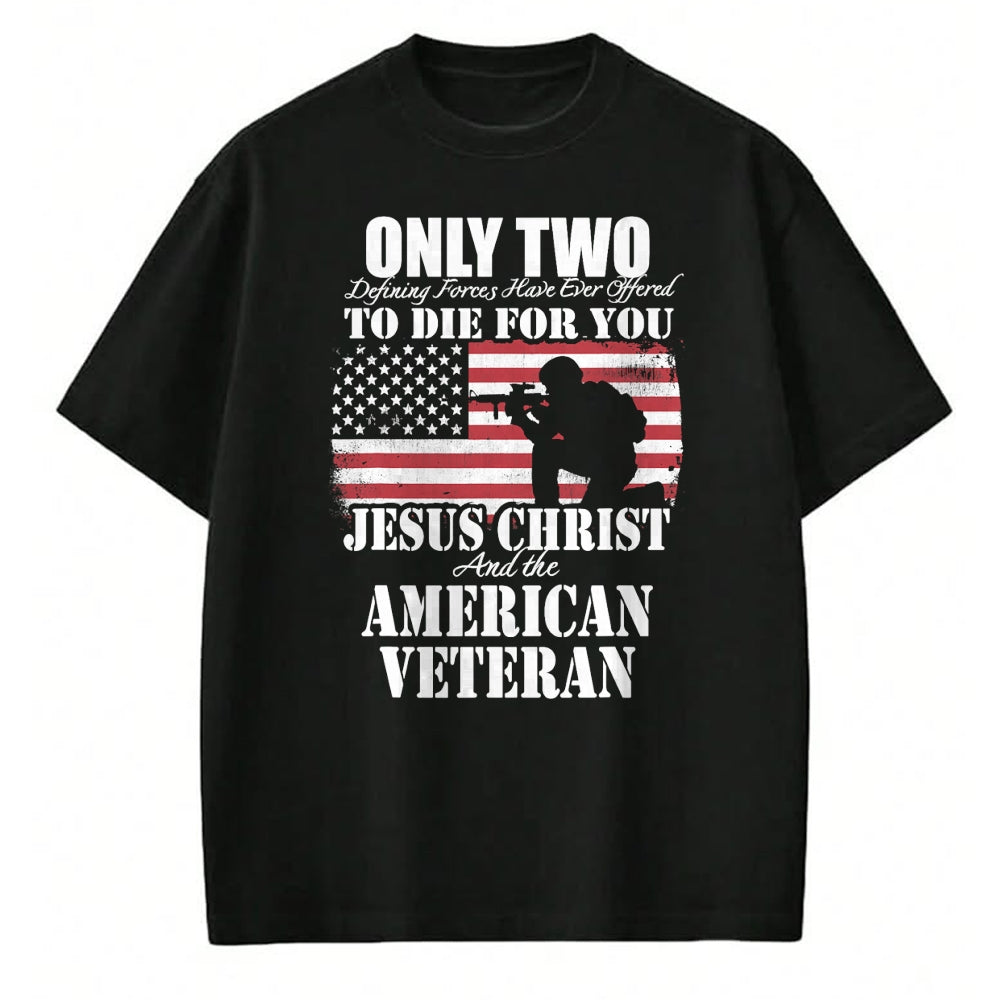 Proud Veteran Shirt, Funny Veteran UnisexT-Shirt/Hoodie/Sweatshirt HLT00 - Two Died for You Jesus and American Veteran Memorial Gift T-Shirt Small