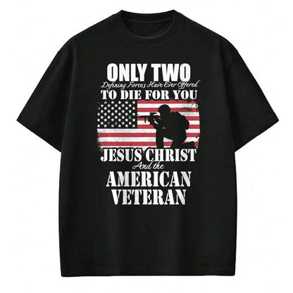 Proud Veteran Shirt, Funny Veteran UnisexT-Shirt/Hoodie/Sweatshirt HLT00 - Two Died for You Jesus and American Veteran Memorial Gift T-Shirt Small