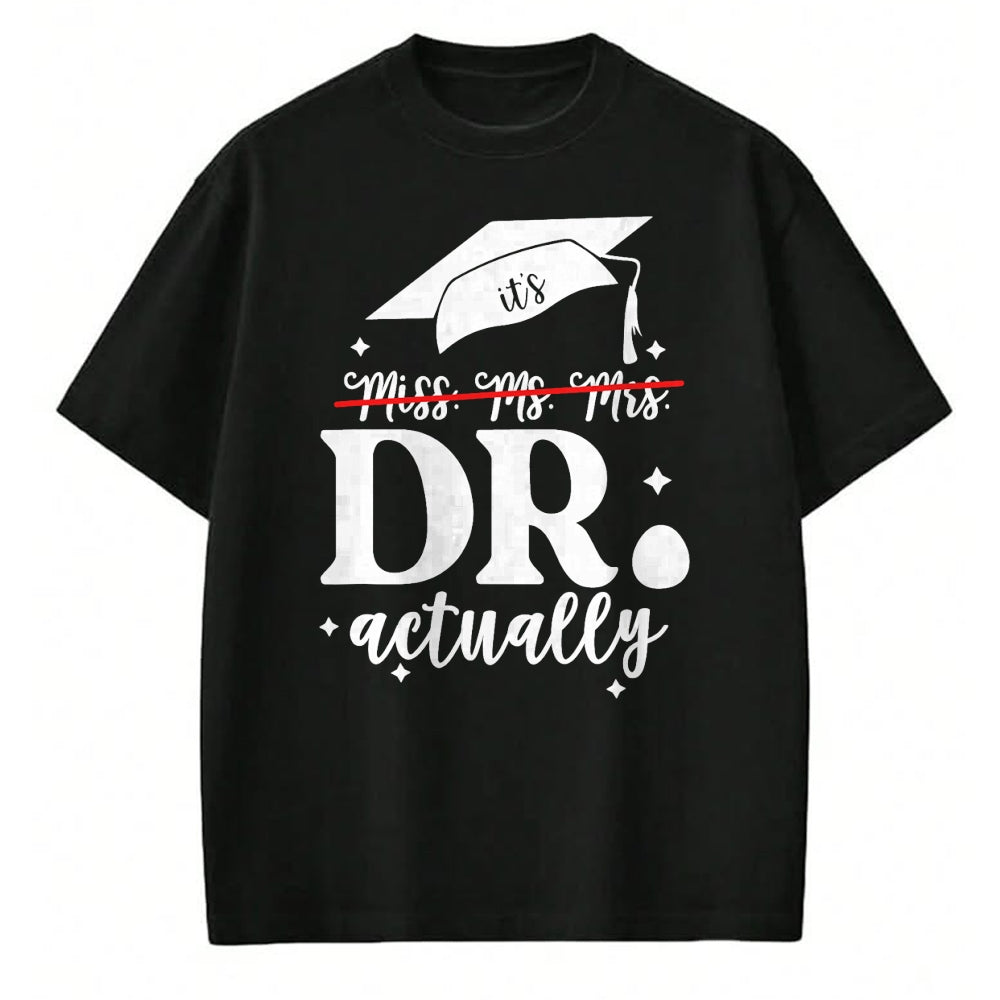 Best Doctor Shirt, Funny Doctor UnisexT-Shirt/Hoodie/Sweatshirt HLT00 - It’s Miss Ms Mrs Dr actually Doctor actually Dr appreciation T-Shirt