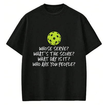 Funny Pickleball Shirt, Pickleball Lover Unisex T-Shirt/Hoodie/Sweatshirt HLT00 - Pickleball Whose Serve Whats Score Pickle Ball Women Men Kid T-Shirt