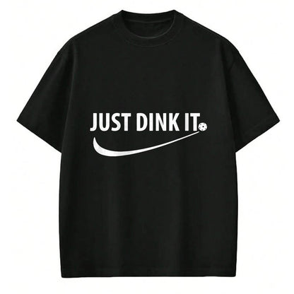 Funny Pickleball Shirt, Pickleball Lover Unisex T-Shirt/Hoodie/Sweatshirt HLT00 - Just Dink It Pickleball T-Shirt