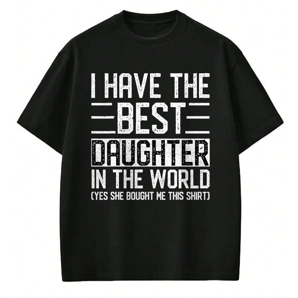 Gift for Mom Shirt, Funny Mom Unisex T-Shirt/Hoodie/Sweatshirt HLT00 - I Have The Best Daughter In The World Funny Mom Dad Gifts T-Shirt