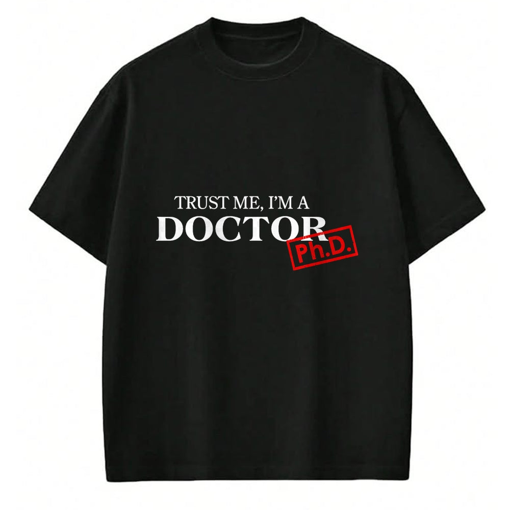 Best Doctor Shirt, Funny Doctor UnisexT-Shirt/Hoodie/Sweatshirt HLT00 - Trust me I'm a Doctor PhD Shirts for Women and Men T-Shirt