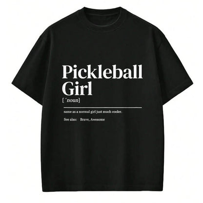Funny Pickleball Shirt, Pickleball Lover Unisex T-Shirt/Hoodie/Sweatshirt HLT00 - Funny Pickleball Quote Definition Woman Girl T-Shirt Female X-Small