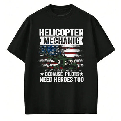 Best Mechanic Life Shirt, Funny Mechanic UnisexT-Shirt/Hoodie/Sweatshirt HLT00 - Helicopter Mechanic Because Pilots Need Heroes Too T-Shirt