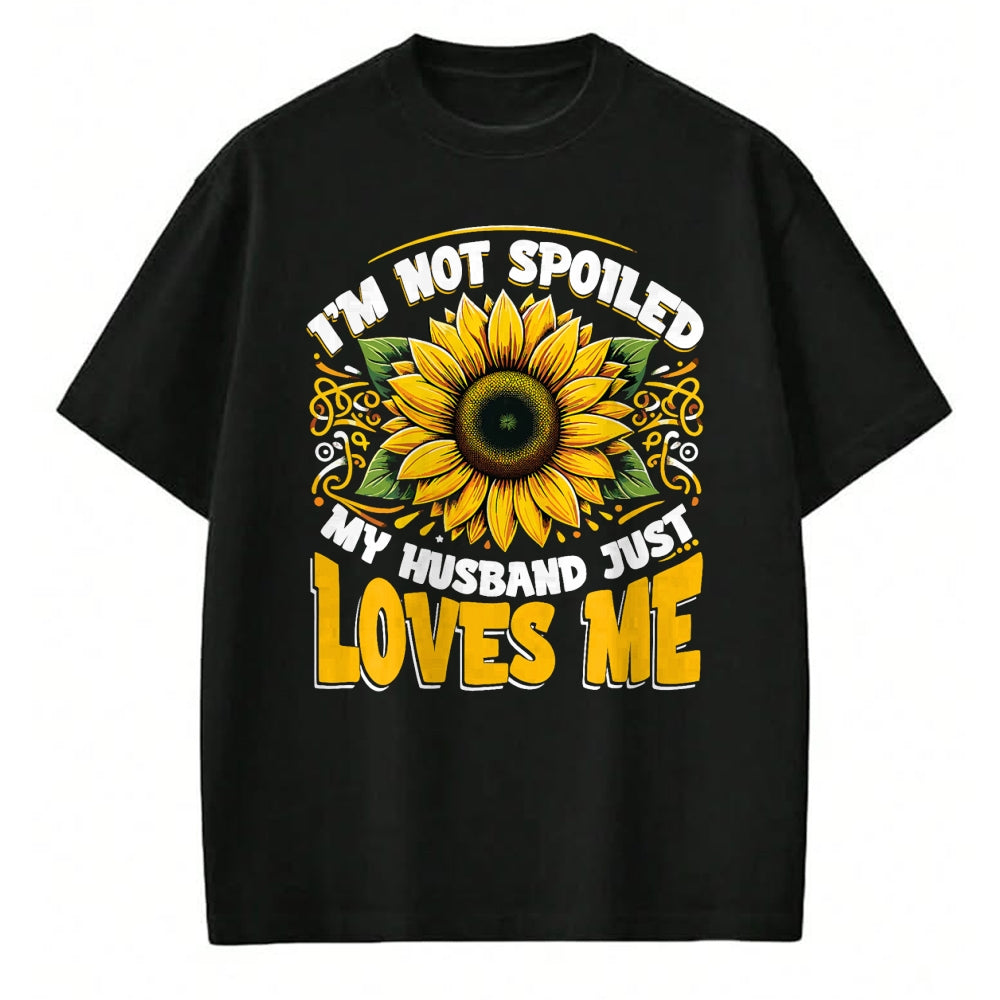 Best Wife Shirt, Wife and Husband Unisex T-Shirt/Hoodie/Sweatshirt HLT00 - I'm Not Spoiled My Wife Just Loves Me Spoiled Wife T-Shirt