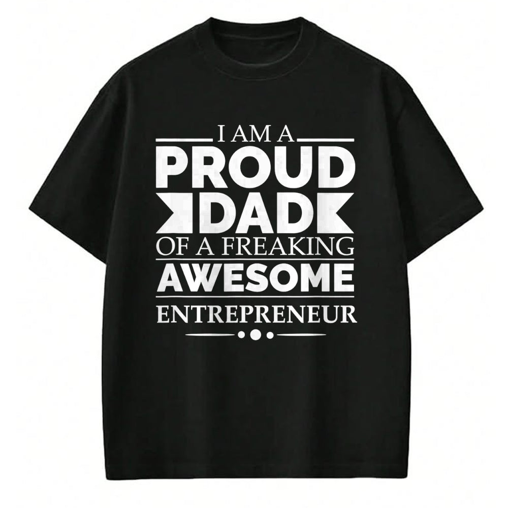 Gift for Dad Shirt, Funny Dad Unisex T-Shirt/Hoodie/Sweatshirt HLT00 – Proud Dad of an Awesome Entrepreneur Father_s Day Gift T-Shirt