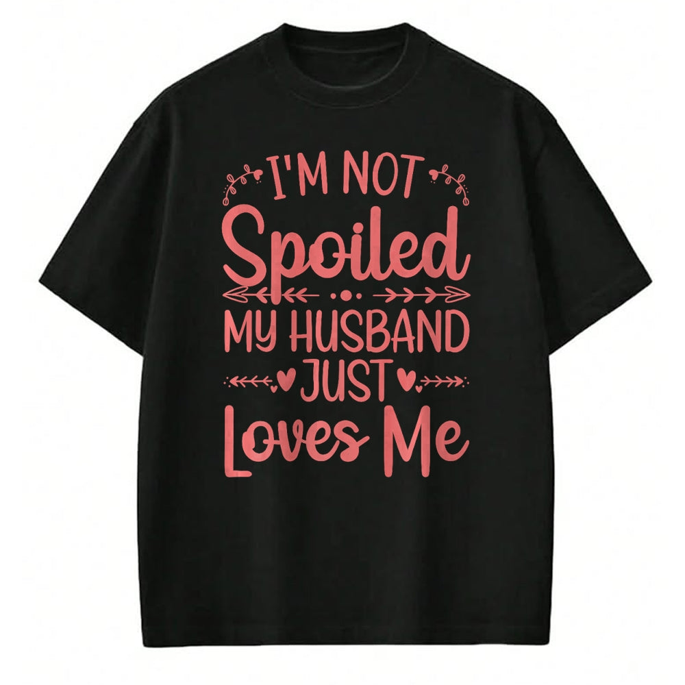 Best Wife Shirt, Wife and Husband Unisex T-Shirt/Hoodie/Sweatshirt HLT00 - Gift for wife T shirt, spoiled wife   Funny Spoiled Wife Art For Women Girls Husband Spoiled Wife Pr (10)