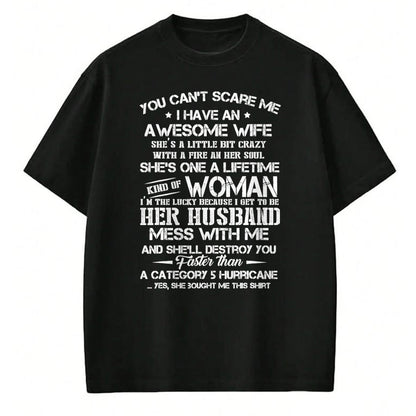 Best Husband Shirt, Wife and Husband Unisex T-Shirt/Hoodie/Sweatshirt HLT00 - You can’t scare me i have an awesome wife T-Shirt