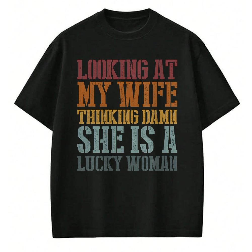 Best Wife Shirt, Wife and Husband Unisex T-Shirt/Hoodie/Sweatshirt HLT00 - Gift for wife T shirt, lucky wife   Funny Looking At My Wife I Think Damn She Is A Lucky Woman T-Shi (1)