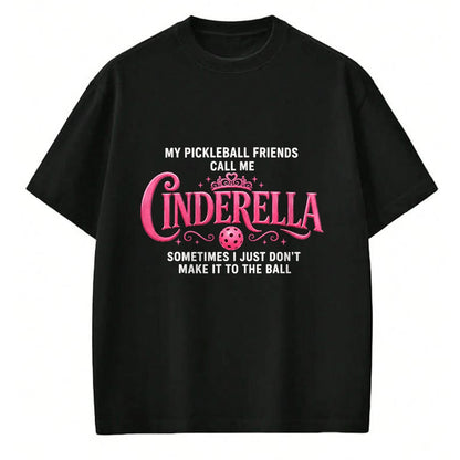 Funny Pickleball Shirt, Pickleball Lover Unisex T-Shirt/Hoodie/Sweatshirt HLT00 - Funny Pickleball-Cinderella Women Player T-Shirt