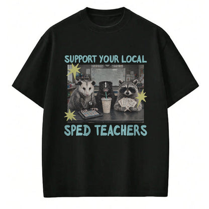 Best Teacher Shirt, Funny Teacher UnisexT-Shirt/Hoodie/Sweatshirt HLT00 - Support Your Local Sped Teachers Raccoon Possum Rad Team T-Shirt