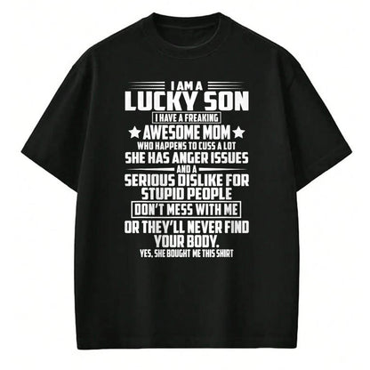 Gift for Mom Shirt, Funny Mom Unisex T-Shirt/Hoodie/Sweatshirt HLT00 - I am a lucky son i have a freaking awesome mom T-Shirt