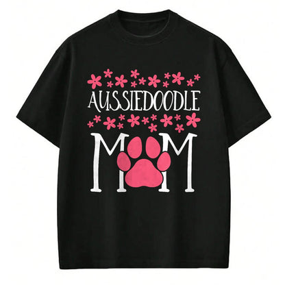 Gift for Mom Shirt, Funny Mom Unisex T-Shirt/Hoodie/Sweatshirt HLT00 - Aussiedoodle Mom T-Shirt Doodle awesome Dog lover T-Shirt