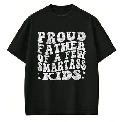 Gift for Dad Shirt, Funny Dad Unisex T-Shirt/Hoodie/Sweatshirt HLT00 – Proud Father Of A Few Smartass Kids proud dad Father_s Day T-Shirt