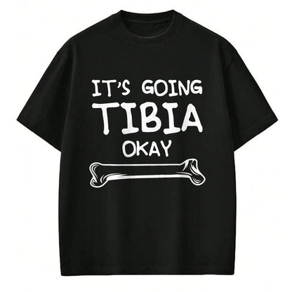 Best Doctor Shirt, Funny Doctor UnisexT-Shirt/Hoodie/Sweatshirt HLT00 - Funny Science and Doctor Puns Joke It's Going Tibia Okay Tee T-Shirt