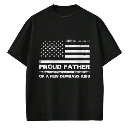 Gift for Dad Shirt, Funny Dad Unisex T-Shirt/Hoodie/Sweatshirt HLT00 – Proud Father Of A Few Dumb-ass Kids Funny Father_s Day T-Shirt