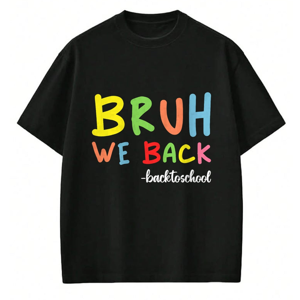 Best Student Shirt, Funny Back To School UnisexT-Shirt/Hoodie/Sweatshirt HLT00 - Bruh We Back First Day Of School Back To School For Teachers T-Shirt