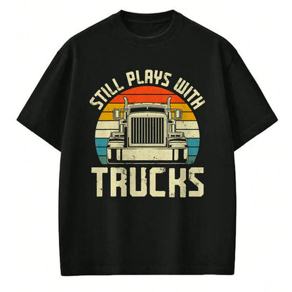Best Truck Driver Life Shirt, Funny Trucker UnisexT-Shirt/Hoodie/Sweatshirt HLT00 - Trucker Truck Driver Vintage Retro Still Plays With Trucks T-Shirt (1)