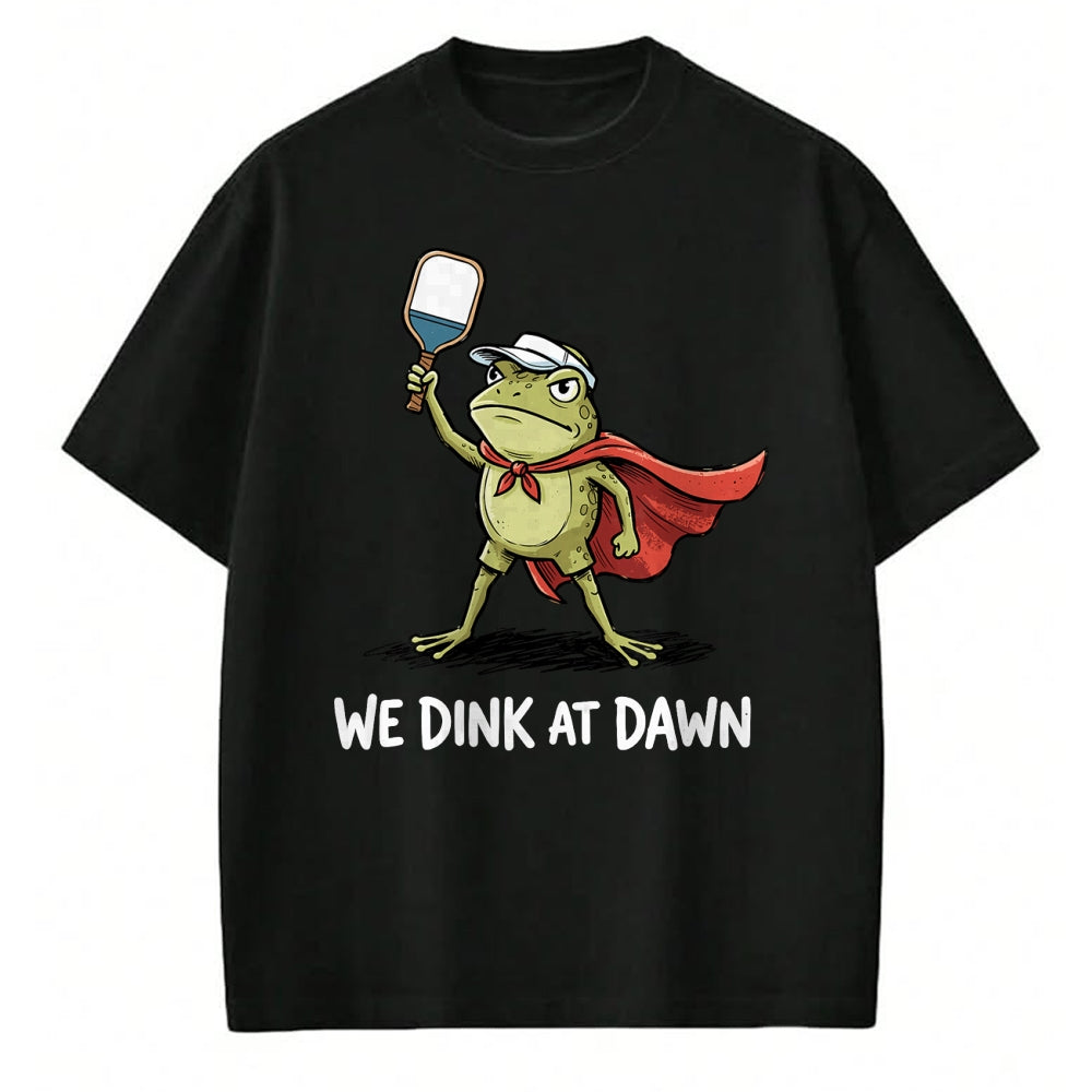 Funny Pickleball Shirt, Pickleball Lover Unisex T-Shirt/Hoodie/Sweatshirt HLT00 - We Dink At Dawn T-Shirt