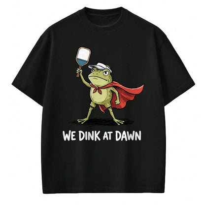Funny Pickleball Shirt, Pickleball Lover Unisex T-Shirt/Hoodie/Sweatshirt HLT00 - We Dink At Dawn T-Shirt