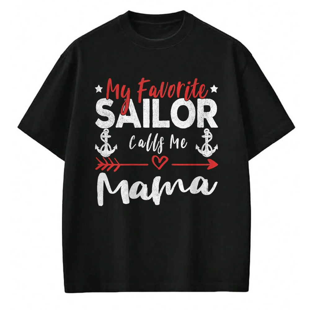 Gift for Mom Shirt, Funny Mom Unisex T-Shirt/Hoodie/Sweatshirt HLT00 - My Favorite Sailor Calls Me Mama Sailor’s Mom T-Shirt