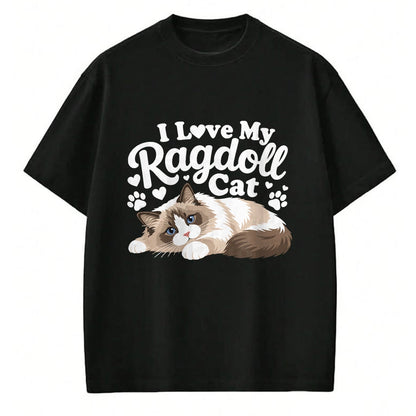 Cat Love Shirt, Funny Cat Lover Gift UnisexT-Shirt/Hoodie/Sweatshirt HLT00 - I Love My Ragdoll Cat - T-Shirt