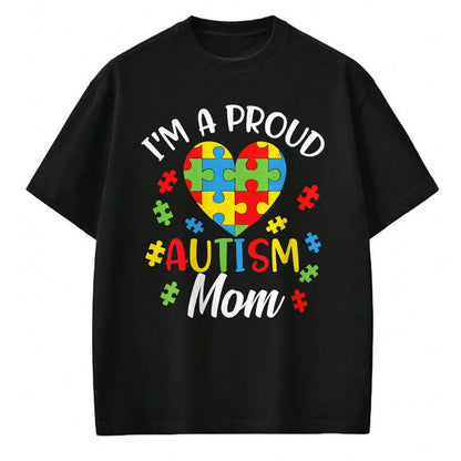 Gift for Mom Shirt, Funny Mom Unisex T-Shirt/Hoodie/Sweatshirt HLT00 - I'm A Proud Mom Autism Awareness Autistic Heart Son Daughter T-Shirt