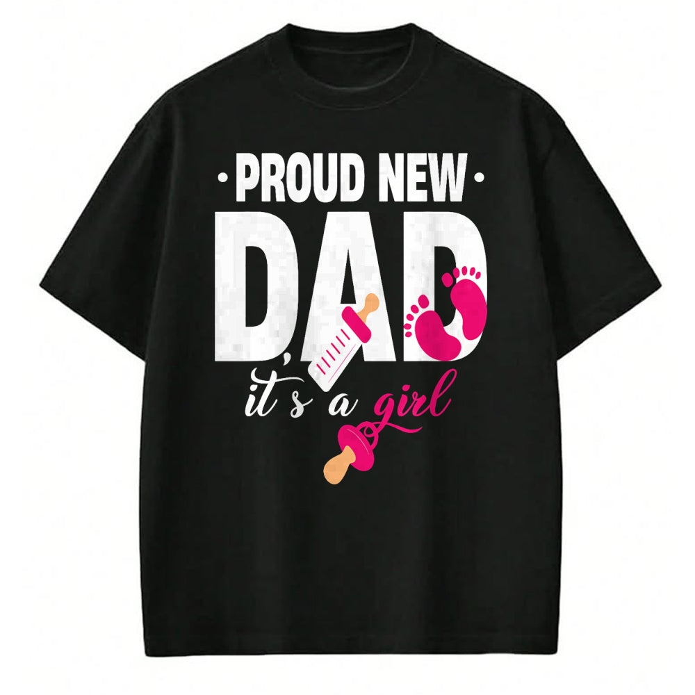 Gift for Dad Shirt, Funny Dad Unisex T-Shirt/Hoodie/Sweatshirt HLT00 – Funny Proud New Dad For Father_s Day It_s A Girl T-Shirt