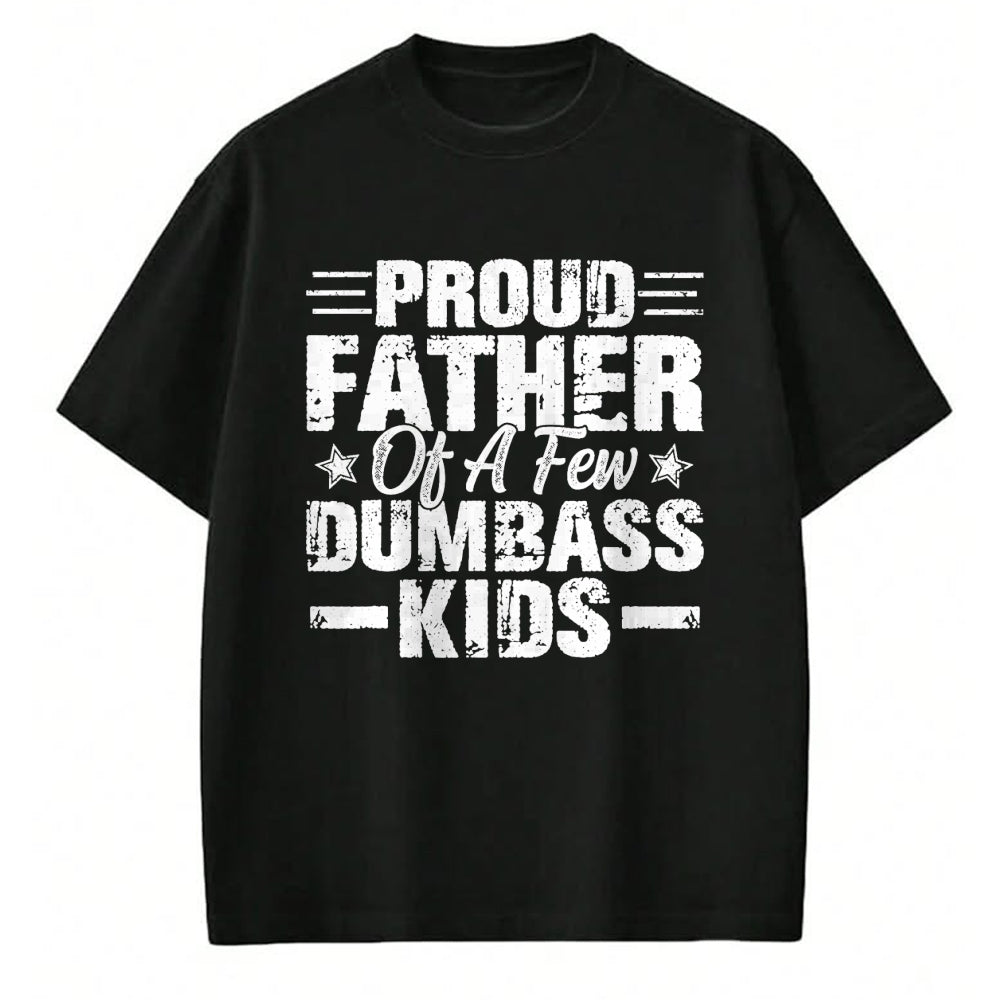 Gift for Dad Shirt, Funny Dad Unisex T-Shirt/Hoodie/Sweatshirt HLT00 – Proud Father Of A Few Dumbass Kids Funny Vintage Fathers Day T-Shirt