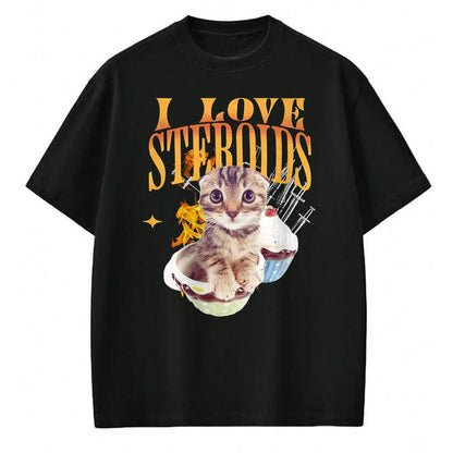 Cat Love Shirt, Funny Cat Lover Gift UnisexT-Shirt/Hoodie/Sweatshirt HLT00 - I Love Steroids CAT Funny Meme Cute T-Shirt, Men, Black, X-Large (1)