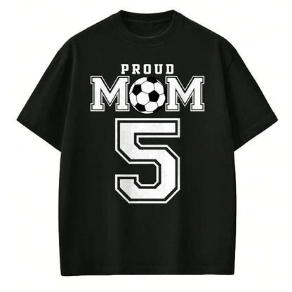 Gift for Mom Shirt, Funny Mom Unisex T-Shirt/Hoodie/Sweatshirt HLT00 - Number 5 Custom Proud Soccer Futbol Mom Personalized Women T-Shirt