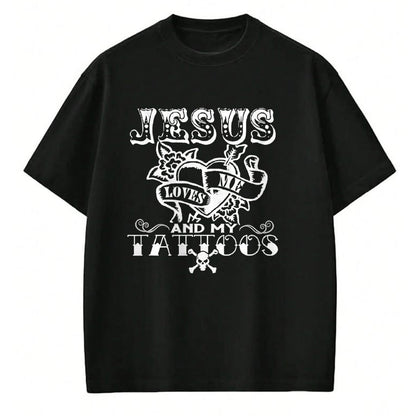 Christian Tee, Christian Faith Unisex T-Shirt/Hoodie/Sweatshirt HLT00 - Jesus Loves Me & My Tattoos Christian Jesus God Tattoo Lover T-Shirt