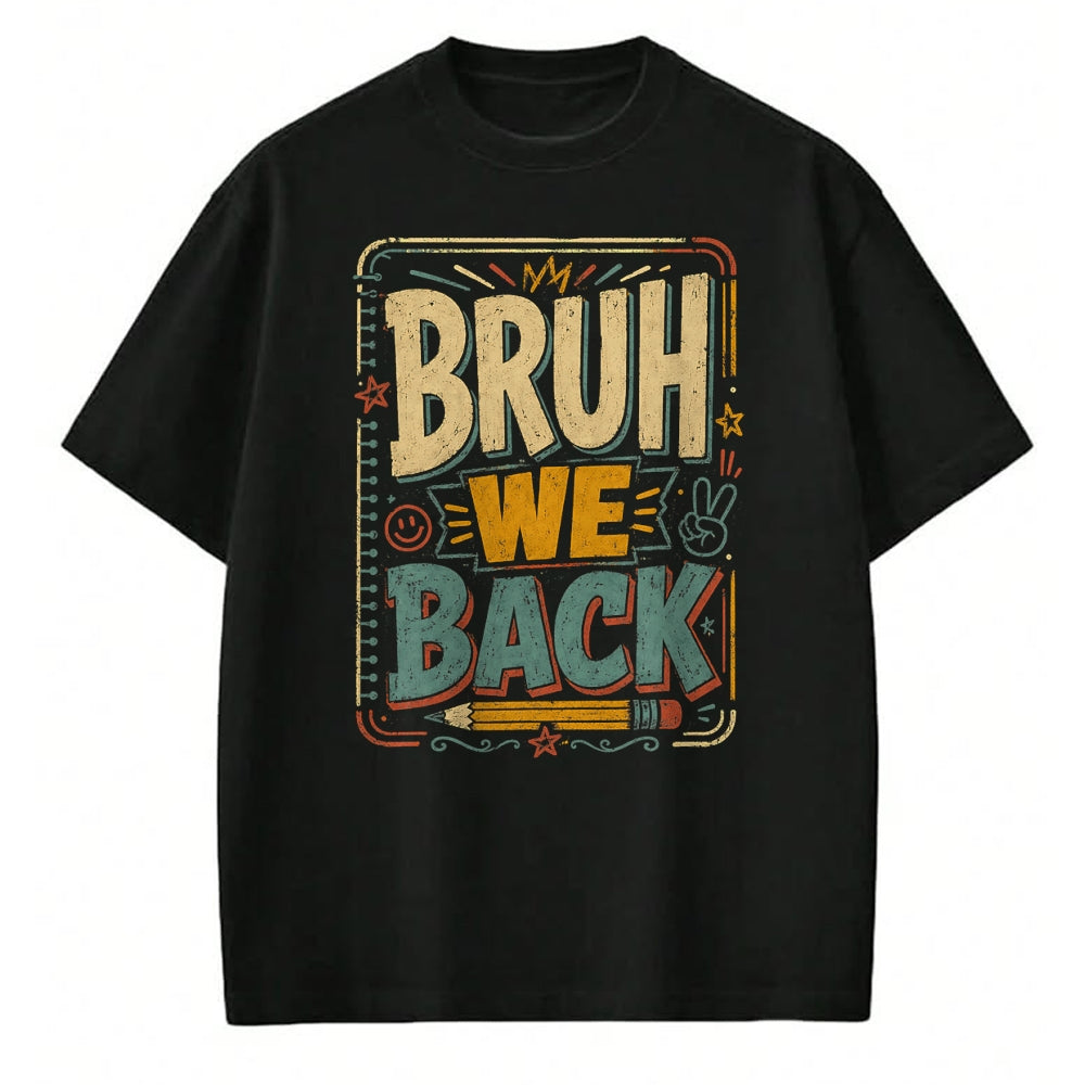 Best Student Shirt, Funny Back To School UnisexT-Shirt/Hoodie/Sweatshirt HLT00 - Funny Bruh We Back to School Student Teacher Kids T-Shirt