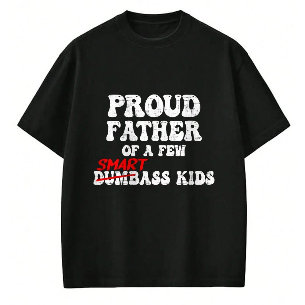 Gift for Dad Shirt, Funny Dad Unisex T-Shirt/Hoodie/Sweatshirt HLT00 – Funny Proud Father of a Few Smart Ass Kids Fathers Day T-Shirt