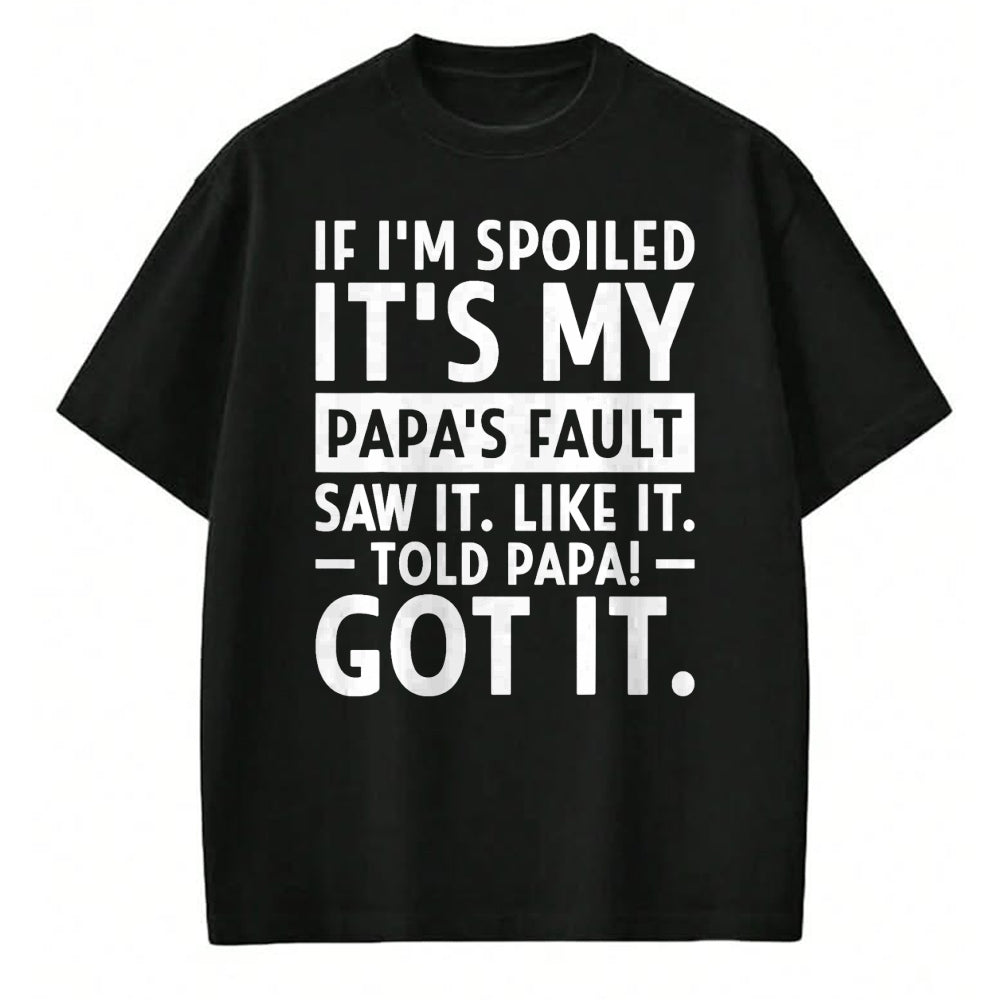 Best Wife Shirt, Wife and Husband Unisex T-Shirt/Hoodie/Sweatshirt HLT00 - If I'm Spoiled Its My Papa's Fault Funny Spoiling Boys Girls T-Shirt (3)