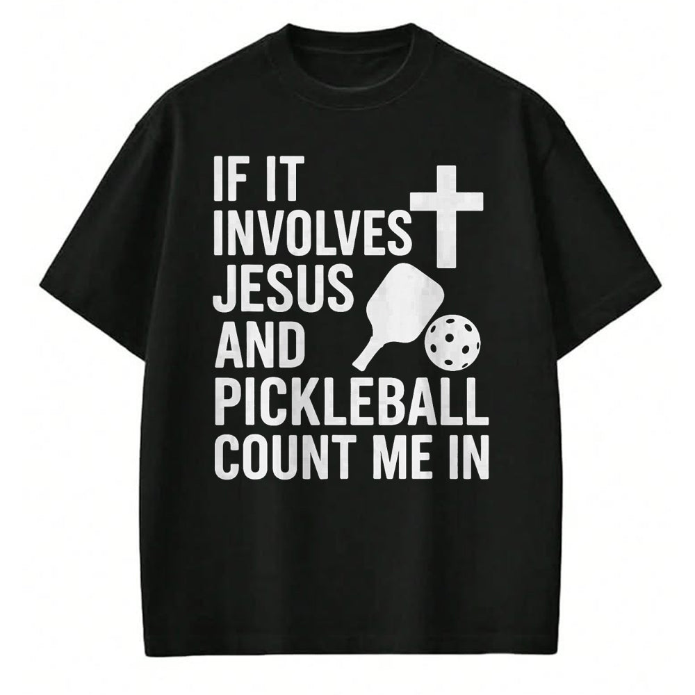Funny Pickleball Shirt, Pickleball Lover Unisex T-Shirt/Hoodie/Sweatshirt HLT00 - If It Involves Jesus And Pickleball - Pickleballers T-Shirt