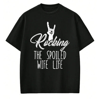 Best Wife Shirt, Wife and Husband Unisex T-Shirt/Hoodie/Sweatshirt HLT00 - Gift for wife T shirt, spoiled wife   Women's Rocking Spoiled Wife Life Rock On Spoiled Wife T-Shirt