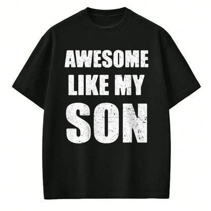 Gift for Mom Shirt, Funny Mom Unisex T-Shirt/Hoodie/Sweatshirt HLT00 - Awesome Like My Son Funny Dad Mom T-Shirt