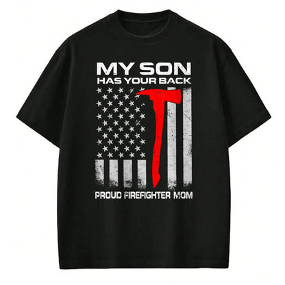 Gift for Mom Shirt, Funny Mom Unisex T-Shirt/Hoodie/Sweatshirt HLT00 - My Son Has Your Back Proud Firefighter Mom T-Shirt
