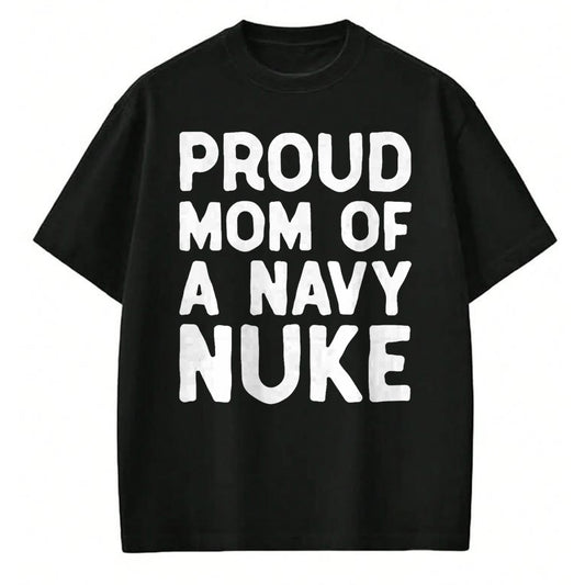 Gift for Mom Shirt, Funny Mom Unisex T-Shirt/Hoodie/Sweatshirt HLT00 - Proud Mom Of A Navy Nuke T-shirt
